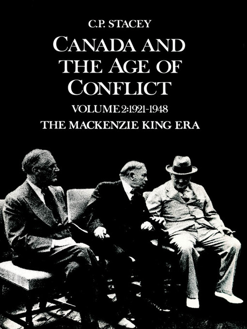Title details for Canada and the Age of Conflict, Volume 2 by C. P. Stacey - Available